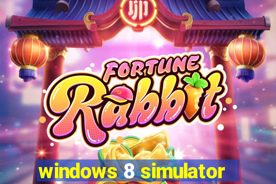 windows 8 simulator